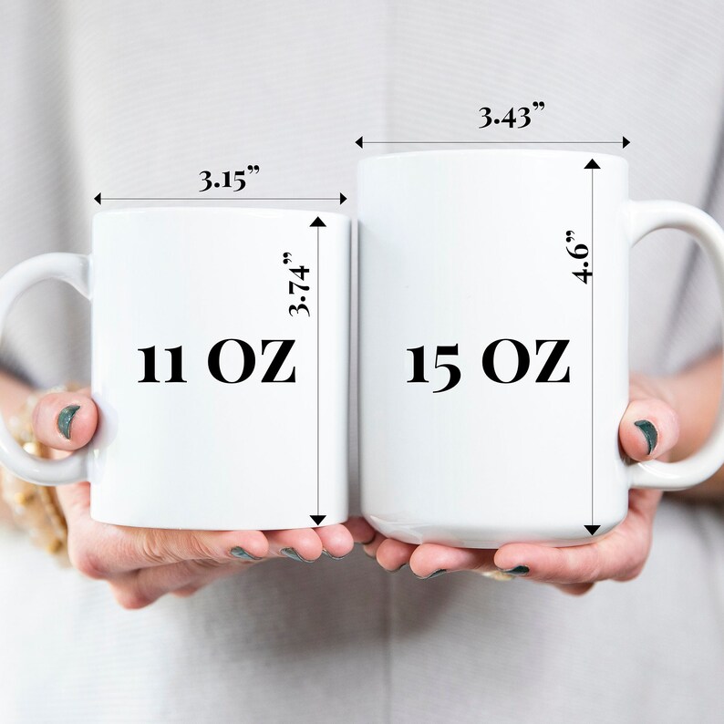 Size comparison between a 11oz and a 15oz mug. The 11oz mug has a diameter of 3.15 inch and is 3.74 inch tall. The 15 oz mug has a diameter of 3.43 inch and is 4.6 inch tall.