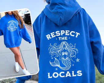 Rispetta la gente del posto Sirena Core Sirena Core Top Stile ispirato all'oceano Ragazza al cocco Cowgirl costiera Felpa con cappuccio da spiaggia sull'oceano Felpa da spiaggia Spiaggia