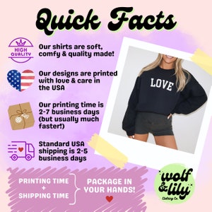 May include: A black sweatshirt with the word "LOVE" printed in white on the front. The sweatshirt is being modeled by a person. The image also includes text about the company's shipping and printing times.