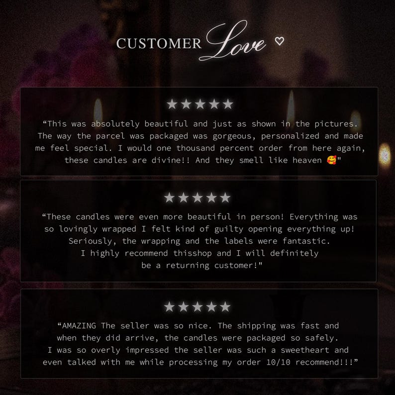 May include: A dark background with customer reviews. The words "CUSTOMER Love" are at the top. Three customer reviews are displayed, each with a five-star rating. The reviews praise the product's beauty, packaging, and the seller's service.