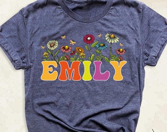 Floral Name Shirt, Wildflower Shirt, Spring Shirt, Custom Name Tee, Flower Shirt, Floral Women Shirt, Birthday Mom Shirt, Flower Lover Shirt