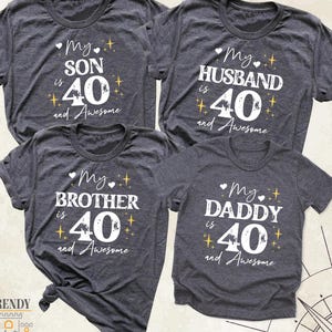 Family Birthday Shirt, Custom Birthday Tee, 40th Birthday Tshirt, Fathers Day Shirt, Birthday Party Gift Tee, Turning 40 Shirt, Daddy Shirts