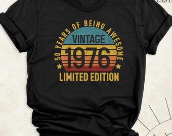 50th Birthday Shirt, Vintage 1976 Limited Edition Tee, 50 Years of Being Awesome Tshirt, Vintage Birthday Women Men Shirts, Turning 50 Tees