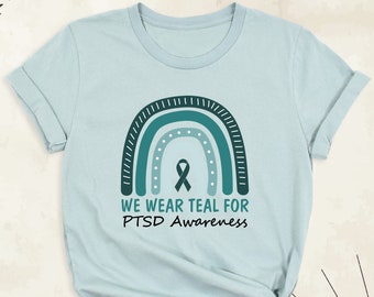 PTSD Awareness Shirt, Teal Ribbon PTSD Warrior Support Shirt, We Wear Teal for PTSD Awareness Tee, Mental Health Shirt, Anxiety Fighter Tees