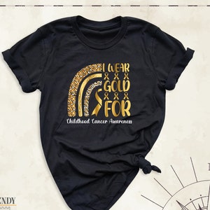 Childhood Cancer Awareness Tee, I Wear Gold for Childhood Cancer Tees, Gold Ribbon Cancer Support Tee, Motivational Shirt for Cancer Fighter