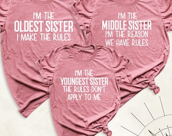 Funny Sibling Rules Shirt, Oldest Sister Tees, Family Matching Siblings Shirt, Middle Sister Youngest Sister Tshirt, Custom Sister shirts