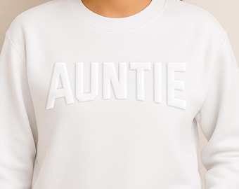 Custom Puff Aunt Sweatshirt Embossed Auntie Shirt, Puffy Letters Family Matching Hoodie, Raised Text Aunt Sweater, 3D Print Sweatshirt