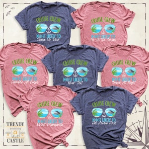 Most Likely to Cruise Crew Shirt by TSC