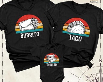 Burrito Taco Taquito Shirt, Family Matching Dad Mom Baby Tee, Mexican Shirts, Mothers Day Shirt, New Mom Dad Gift Shirt, Fathers Day Tees