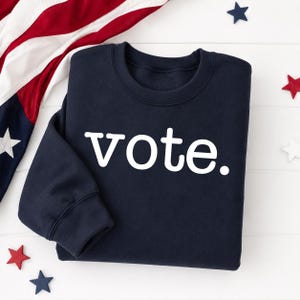 Vote Sweatshirt, Election Hoodie, Voter Long Sleeve, Election Day Shirt, Register to Vote Tshirt, Political Sweatshirt