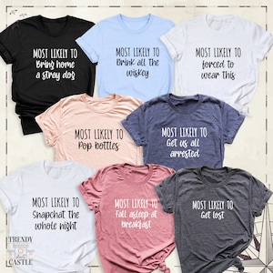 Most Likely To Party Matching Group Shirt, Personalized Bachelorette Party Tee, Custom Birthday Party Friend Shirts, Funny Saying Family Tee