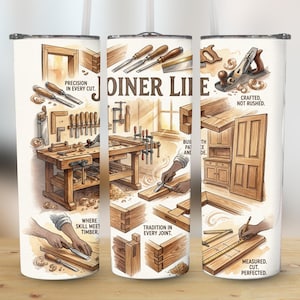 May include: A white tumbler featuring a watercolor illustration of woodworking tools and techniques. The design includes text that reads "Joiner Life," showcasing precision, craftsmanship, and tradition in every cut and joint.