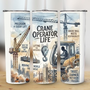 May include: A white tumbler with a watercolor design featuring construction cranes, a crane operator, and the text "Crane Operator Life." The design includes phrases like "Precision at Every Lift" and "Trust Earned, Not Given."