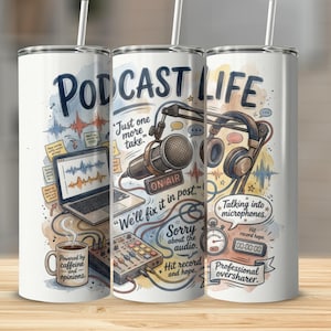 May include: A white tumbler featuring a vibrant design related to podcasting. The illustration includes a microphone, headphones, and a laptop, with the words "Podcast Life" and phrases like "Just one more take." and "We'll fix it in post."