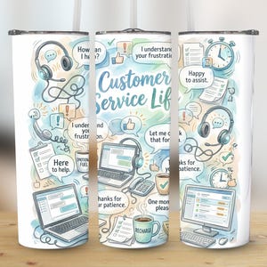 May include: White tumbler with a watercolor design featuring customer service-related illustrations. The design includes headsets, laptops, speech bubbles, and the text "Customer Service Life".