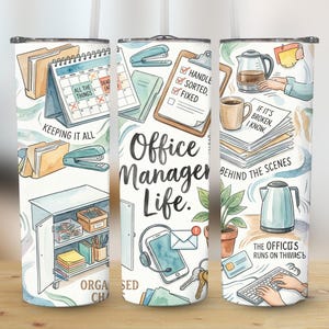 May include: A stainless steel tumbler with a watercolor design featuring office-related illustrations and text. The design includes a calendar, stapler, clipboard, coffee pot, and the words "Office Manager Life."