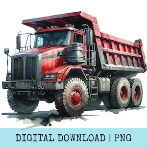 May include: A watercolour illustration of a red dump truck. The truck features a large bed, multiple wheels, and a detailed front grille. The image includes the text "DIGITAL DOWNLOAD | PNG" at the bottom.