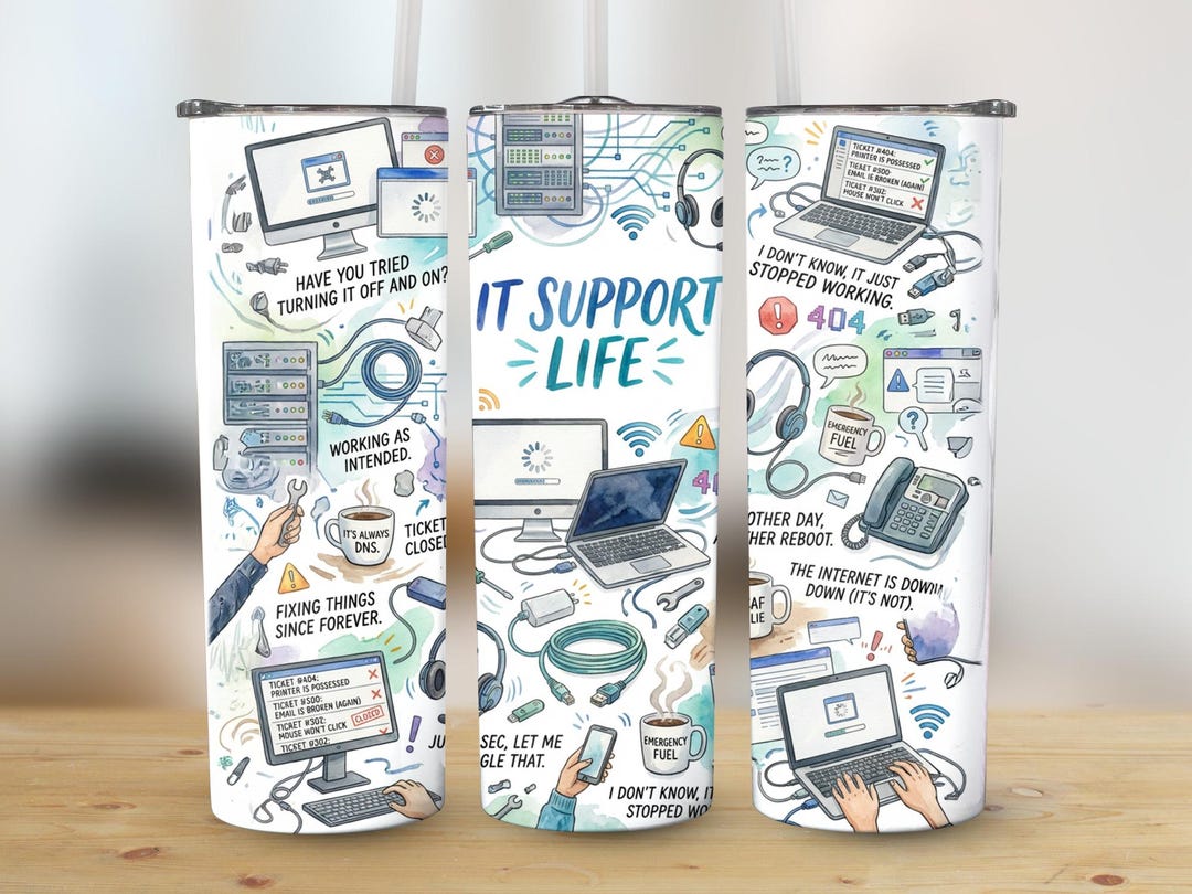 IT Support Life Digital Download, Funny Tech Support Tumbler Wrap, 300 ...