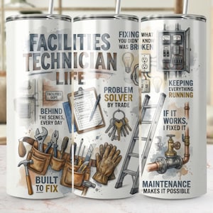 Könnte beinhalten: Ein weißer Becher mit dem Thema "Facilities Technician Life". Das Design umfasst Werkzeuge, eine Leiter und Texte wie "Problem Solver by Trade" und "Built to Fix". Der Becher hat einen silbernen Strohhalm.