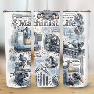 Op de afbeelding: Een witte tumbler met een machinist thema, met illustraties van machines, tandwielen en gereedschappen. Het ontwerp bevat de tekst "Machinist Life" en zinnen als "Precision is everything" en "Where accuracy matters."