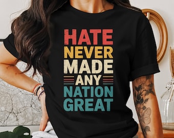 憎しみはいかなる国家も偉大にしない PNG Tシャツデザイン、反トランプ PNG、人権 PNG、フェミニスト PNG、平等 PNG、反MAGA PNG