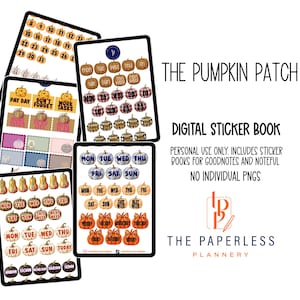 May include: A digital sticker book titled The Pumpkin Patch featuring various pumpkin-themed stickers, including calendar dates, days of the week, and task labels. The text reads The Pumpkin Patch, Digital Sticker Book, Personal use only, Includes sticker books for Goodnotes and Noteful, No individual PNGs, and The Paperless Plannery.