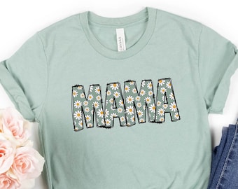 Floral Mama T-Shirt, Mother's Day Shirt, Mom Life T-Shirt, Gift for Mom, Cute Mama, Daisy Mama Shirt, Flower Mama Shirt, Motherhood Shirt