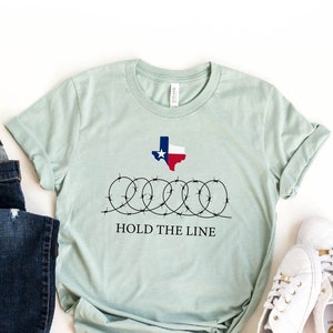 Hold The Line T-Shirt, TX Support Shirt, Texas Border Tee, I Stand With Texas Shirt, Texan Support, Republican Texas Shirt, Texas Patriot