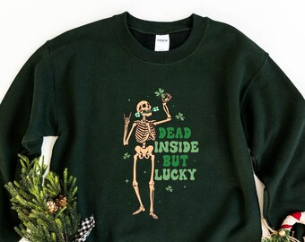 Dead Inside But Feeling Lucky Sweatshirt, Dead Inside It's St Patrick's Day Sweater, Funny St Patrick Parade Sweat, Funny Skeleton Sweater