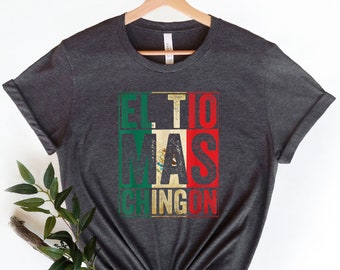 El Tio Mas Chingon T-Shirt, Best Tio, Funny Uncle Shirt, Tio Chingon, Mexican Uncle Shirt, Father's Day Tee, Uncle Gift, Coolest Uncle Ever