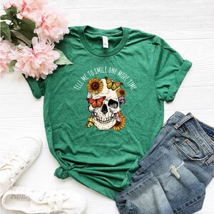 Tell Me To Smile One More Time T-Shirt, Sunflower Butterfly Skull Shirt, Mental Health Shirt, Sarcastic Floral Skull Tee, Aesthetic Shirt Bild 3