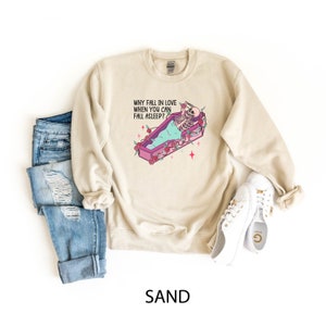 Why Fall In Love When You Can Fall Asleep Sweatshirt, Skeleton Valentine Day Sweater, Funny Sleeping Sweat, Cute Valentine Single Sweatshirt image 2