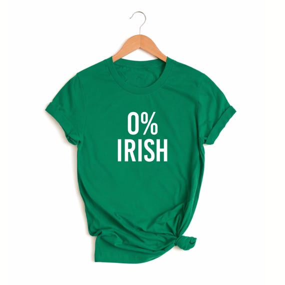 St Patrick's Day 0% Irish T-Shirt, Funny Saint Patrick's Day Gift, Not Irish Tee, Hilarious Shirts, Funny Gift for St Paddy's Day, Lucky Tee