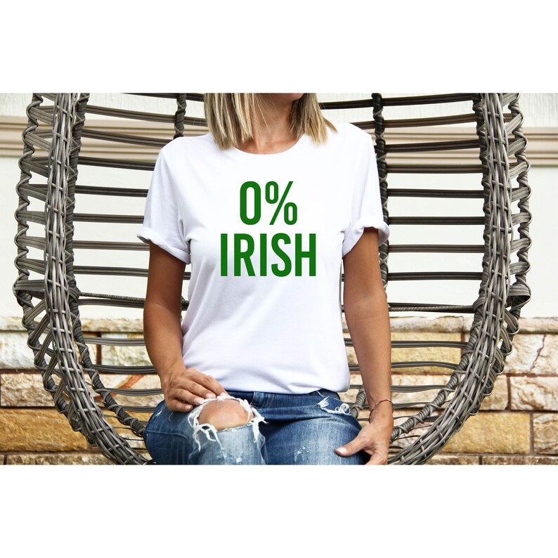 St Patrick's Day 0% Irish T-Shirt, Funny Saint Patrick's Day Gift, Not Irish Tee, Hilarious Shirts, Funny Gift for St Paddy's Day, Lucky Tee image 3