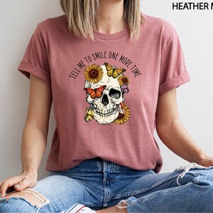 Tell Me To Smile One More Time T-Shirt, Sunflower Butterfly Skull Shirt, Mental Health Shirt, Sarcastic Floral Skull Tee, Aesthetic Shirt Bild 2