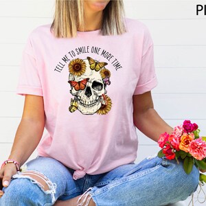 Tell Me To Smile One More Time T-Shirt, Sunflower Butterfly Skull Shirt, Mental Health Shirt, Sarcastic Floral Skull Tee, Aesthetic Shirt Bild 4