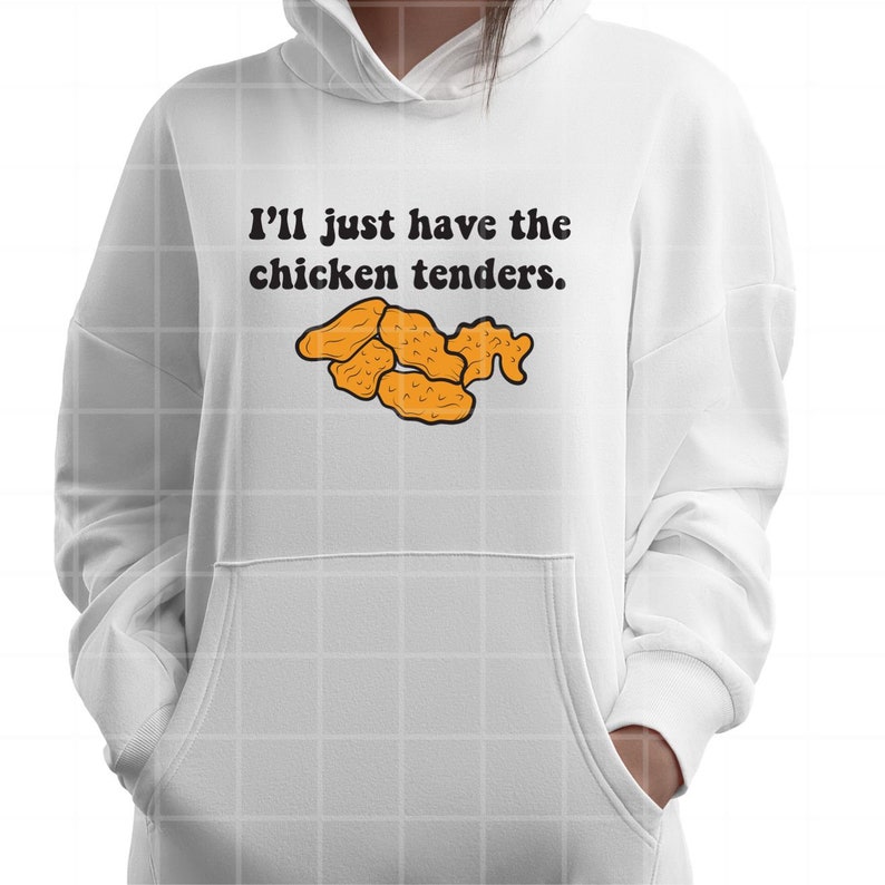I'll Just Have the Chicken Tenders SVG, I'll Just Have the Chicken