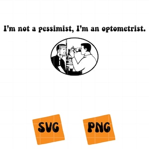 Non sono un pessimista, sono un optometrista SVG Non sono un pessimista, sono un optometrista PNG Trailer Park Boys Quotes