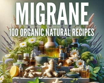 100+ Natural Migraine Recipes | Natural | ebook | DIY Recipes | Migraines | Headache | Vegan | Eco Soaps | Handmade | Organic