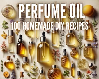 100 Aceites de Perfume Orgánicos Naturales / DYI Casero / Perfume Natural / ebook / Perfume DIY / Perfume Eco / Hecho a mano / Orgánico