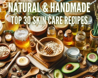 Top 30 Natural Handmade Skin Care Recipes | Natural Skin Care | ebook | DIY Skin Care |  Ideas | Vegan Eco | Handmade | Organic