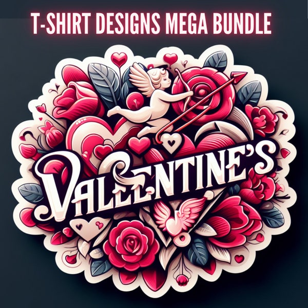 1,000 Valentine's Day Mega Bundle | Valentine's T-Shirts SVG | Love Tees SVG | Instant Download | Print On Demand | sng png dts eps