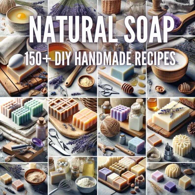 150 Natural Soap Making Recipes Natural Soap ebook DIY Soaps Skin Care Soap Ideas Vegan Bars Eco Soaps Handmade Organic image 2