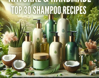 Top 30 Natural Handmade Shampoo Recipes | Natural Shampoo | ebook | DIY Shampoo | Skin Care | Shampoo Ideas | Vegan Eco | Handmade | Organic
