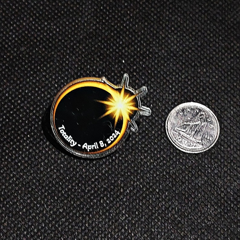 Solar Eclipse Pin, Total Eclipse Acrylic Pin, April 8 2024, Totality