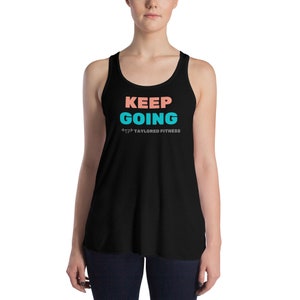 Taylored Fitness | Keep Going | Women's Flowy Racerback Tank