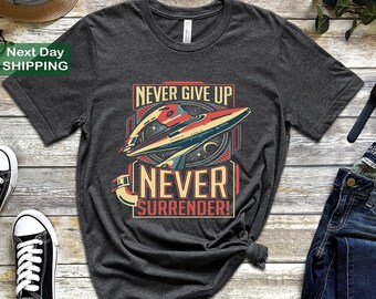 New Galaxy Quest Inspired Never Give Up Never Surrender Retro Style, Never Give Up Never Surrender Shirt