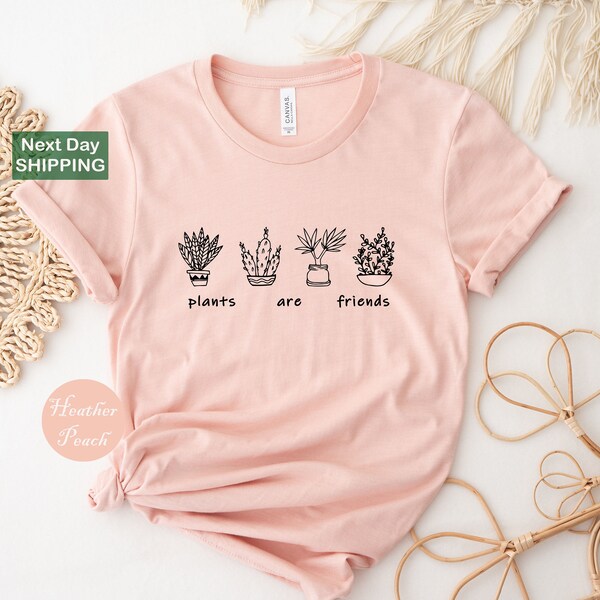 Plants Are Friends Shirt, Plant Lover Shirt, Enviromental Shirts, Gardening Shirt, Botanical Shirts, Plant Mom Shirts, Funny Plant Shirt