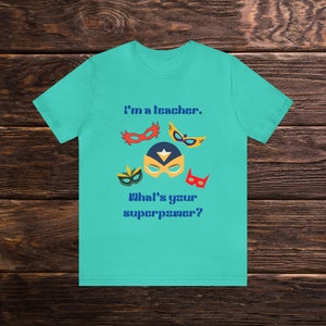 Fun Superhero Teacher Shirt - Show off your superpower!