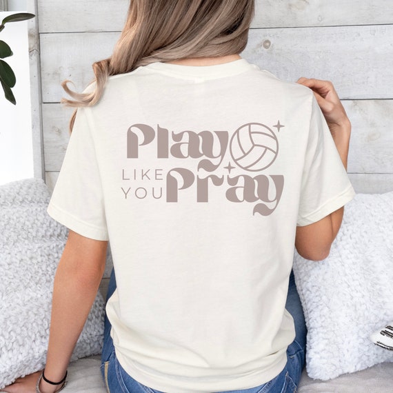 Play Like You Pray Volleyball Shirt Christian Clothing Catholic t-shirt faith based shirt Christian merch